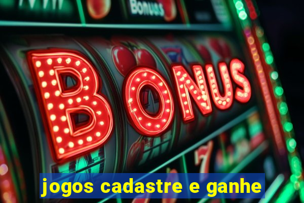 jogos cadastre e ganhe